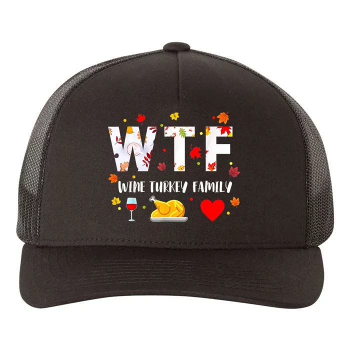 WTF Wine Turkey Family Funny Thanksgiving Day Yupoong Adult 5-Panel Trucker Hat