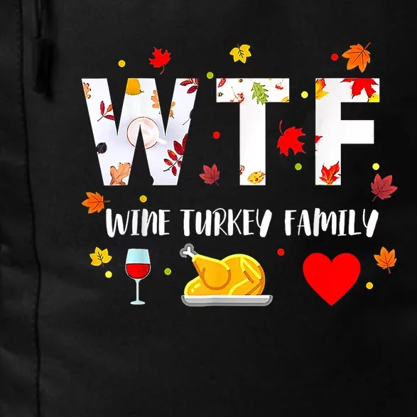 WTF Wine Turkey Family Funny Thanksgiving Day Daily Commute Backpack