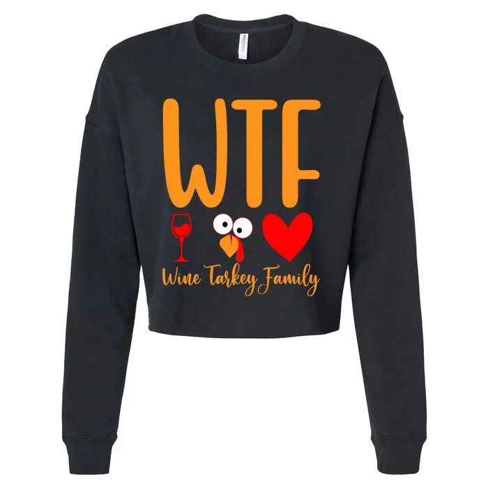 Wtf Wine Turkey Family Funny Thanksgiving Day Cropped Pullover Crew