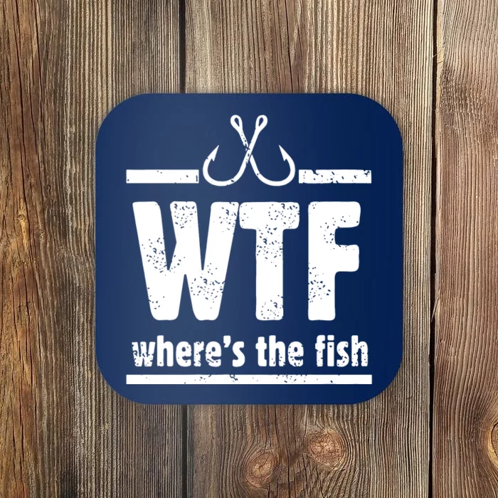 WTF Where's The Fish Gift Funny Fishing Quote Fishing Coaster