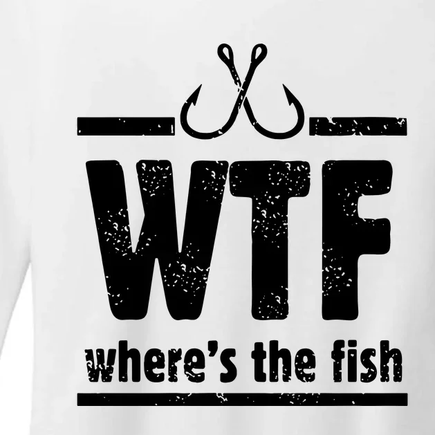 WTF Where's The Fish Gift Funny Fishing Quote Fishing Womens CVC Long Sleeve Shirt