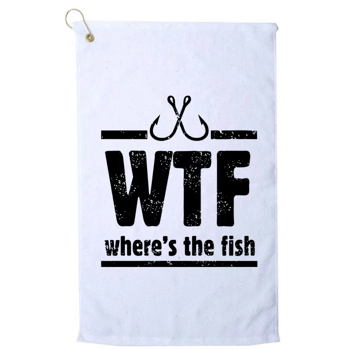 WTF Where's The Fish Gift Funny Fishing Quote Fishing Platinum Collection Golf Towel