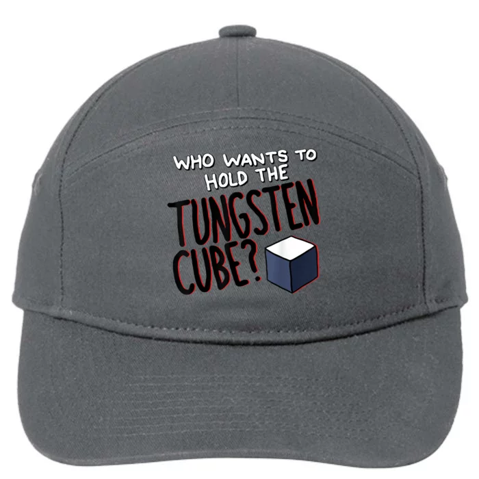 Who Wants To Hold The Tungsten Cube 7-Panel Snapback Hat