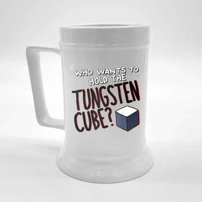 Who Wants To Hold The Tungsten Cube Front & Back Beer Stein