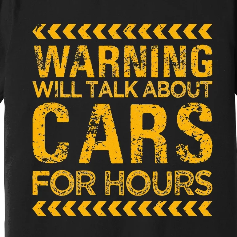 Warning Will Talk About Cars For Hours Premium T-Shirt