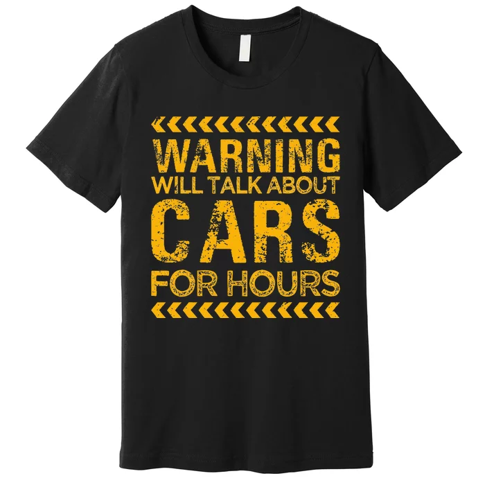 Warning Will Talk About Cars For Hours Premium T-Shirt