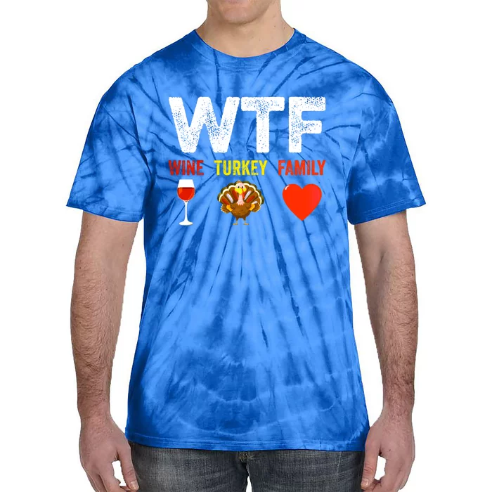 Wtf Wine Turkey Family Funny Thanksgiving Day Funny Gift Tie-Dye T-Shirt