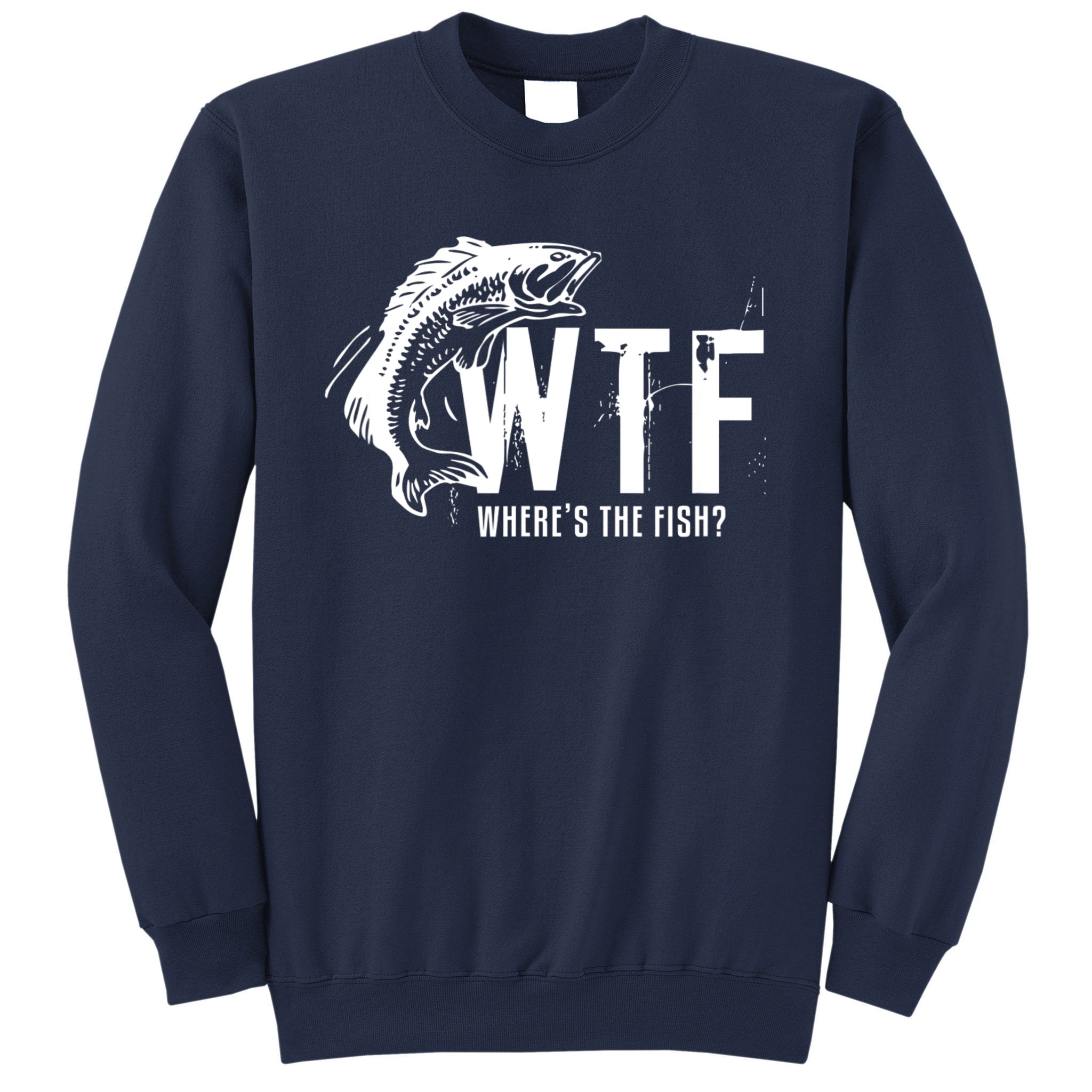 WTF Where's The Fish Men's Funny Fishing Sweatshirt