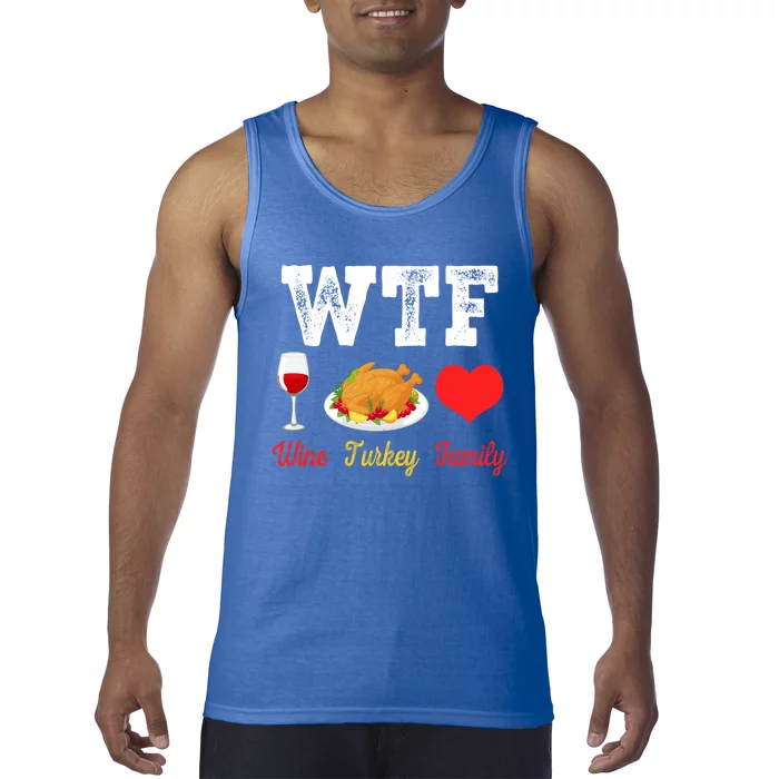 Wtf Wine Turkey Family Funny Thanksgiving Day Dinner Party Cool Gift Tank Top