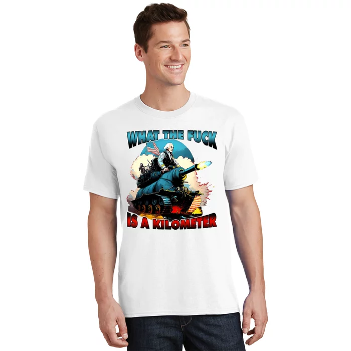 Wtf What The Fuck Is A Kilometer George Washington Funny T-Shirt