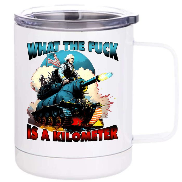 Wtf What The Fuck Is A Kilometer George Washington Funny Front & Back 12oz Stainless Steel Tumbler Cup