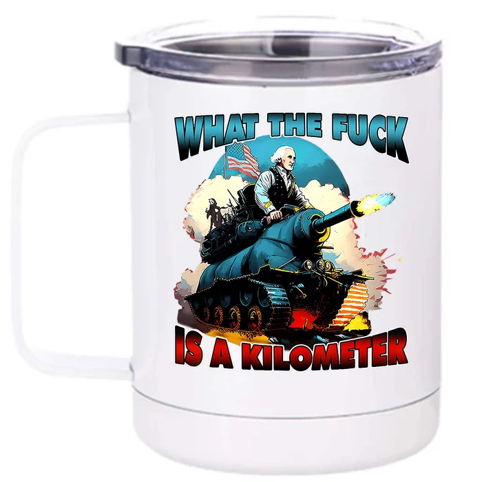 Wtf What The Fuck Is A Kilometer George Washington Funny Front & Back 12oz Stainless Steel Tumbler Cup