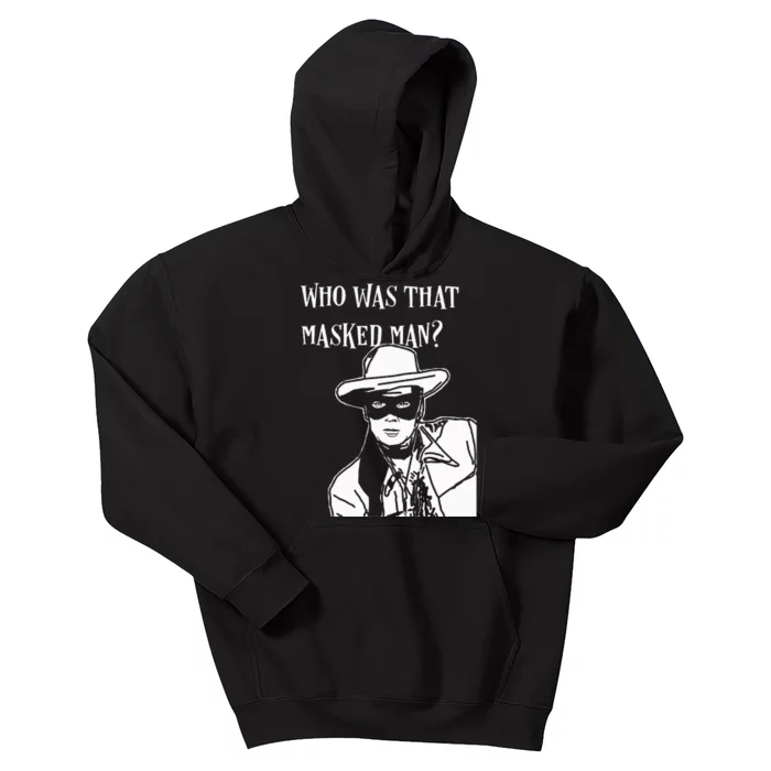 Who Was That Masked Man Lone Ranger Mask Retro Classic Tv Kids Hoodie