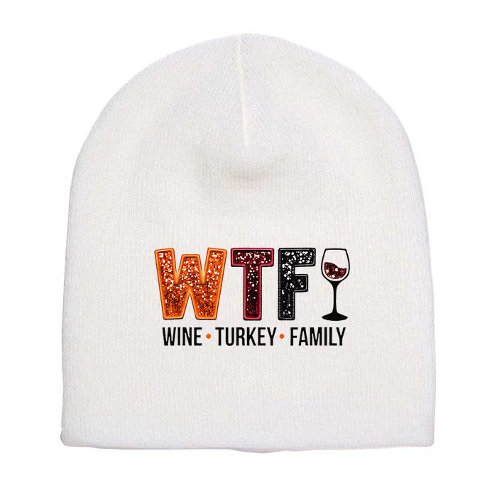 Wtf Wine Turkey Family Gift Short Acrylic Beanie