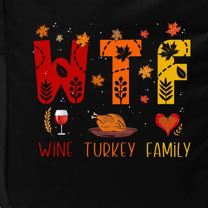 Wtf Wine Turkey Family Funny Thanksgiving Gift Impact Tech Backpack