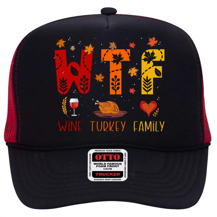 Wtf Wine Turkey Family Funny Thanksgiving Gift High Crown Mesh Trucker Hat