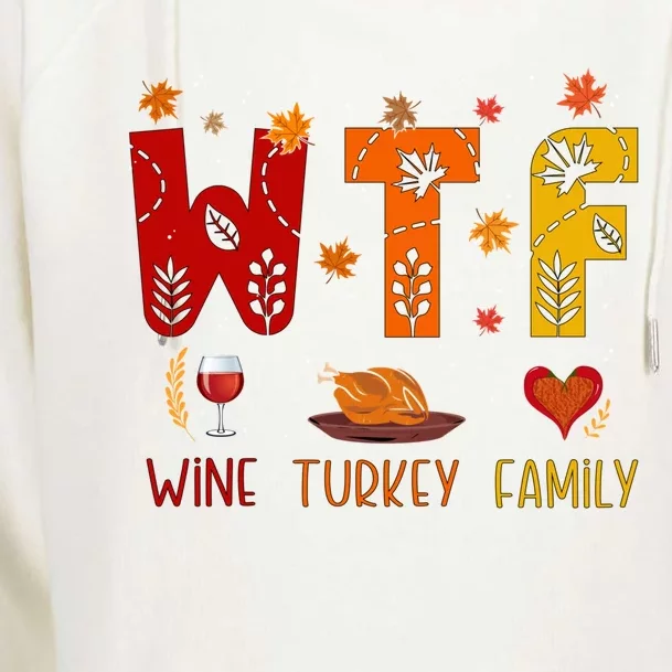 Wtf Wine Turkey Family Funny Thanksgiving Gift Womens Funnel Neck Pullover Hood