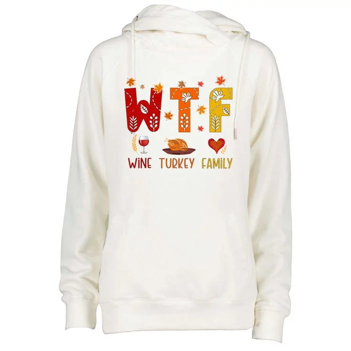 Wtf Wine Turkey Family Funny Thanksgiving Gift Womens Funnel Neck Pullover Hood