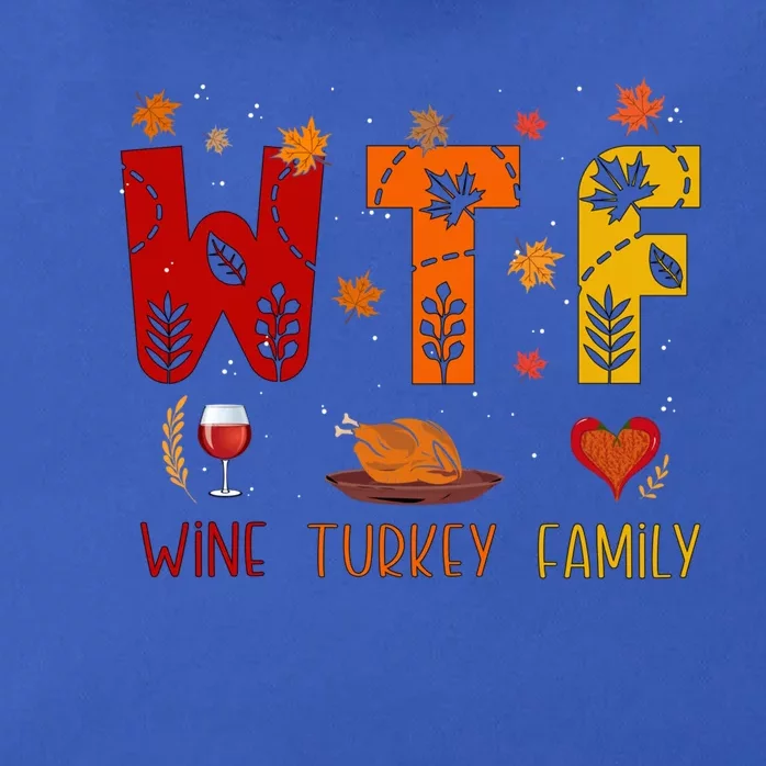 Wtf Wine Turkey Family Funny Thanksgiving Gift Zip Tote Bag