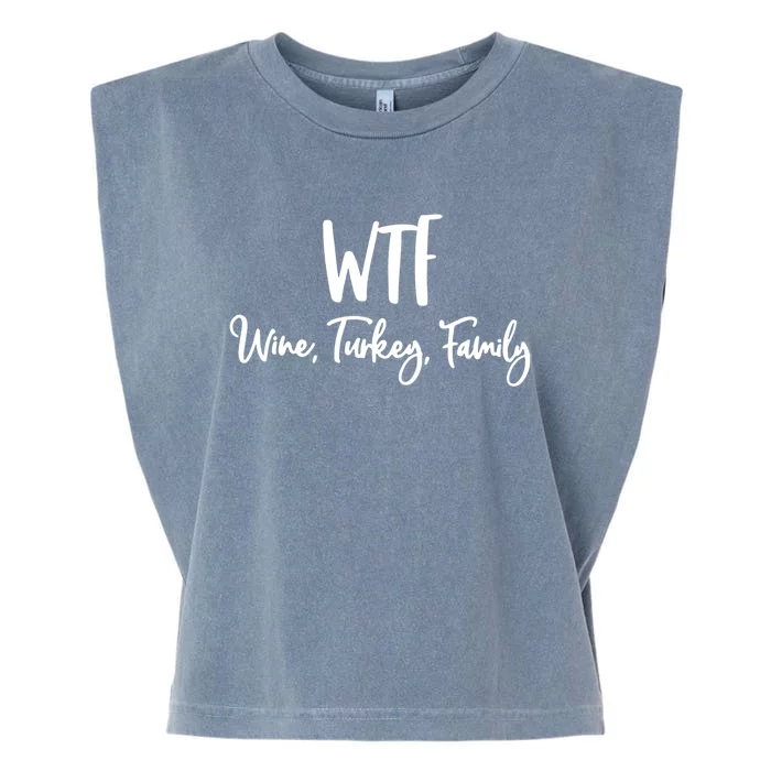 Wtf Wine Turkey Family Gift Funny Thanksgiving Day Gift Garment-Dyed Women's Muscle Tee