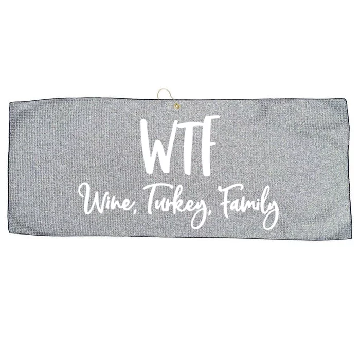 Wtf Wine Turkey Family Gift Funny Thanksgiving Day Gift Large Microfiber Waffle Golf Towel