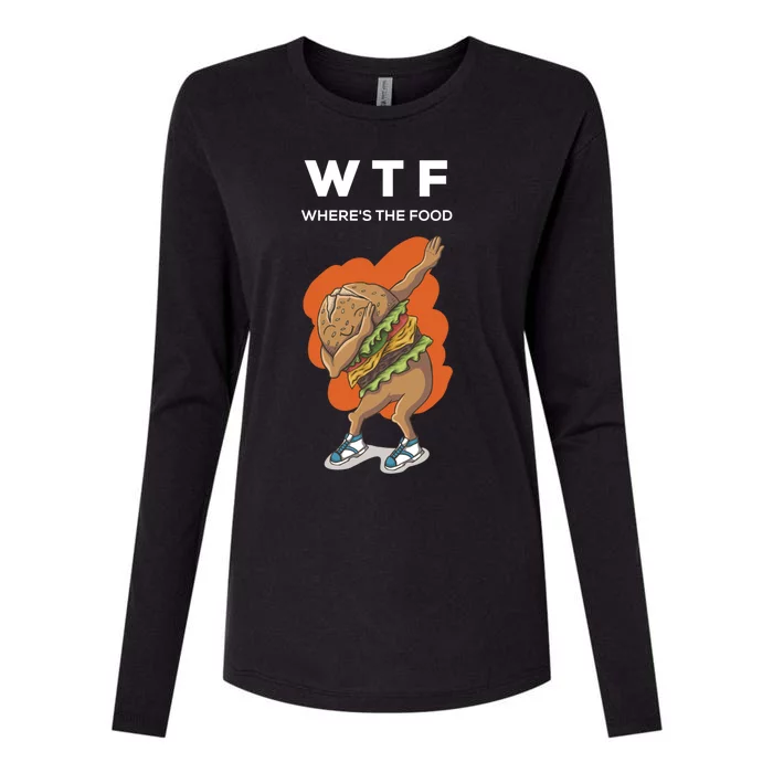 Wtf Wheres The Food Dabbing Burger Funny Gift Womens Cotton Relaxed Long Sleeve T-Shirt