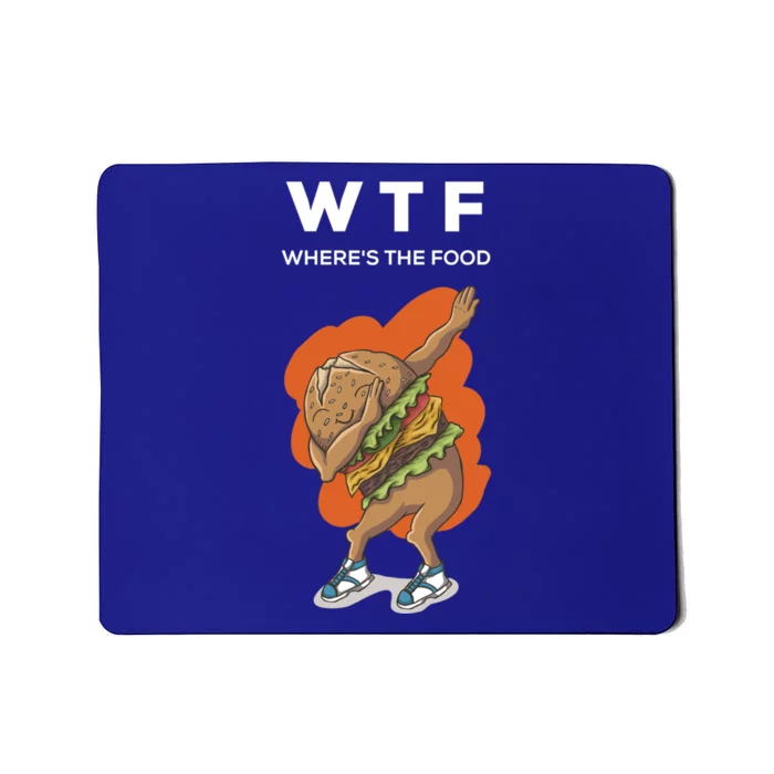 Wtf Wheres The Food Dabbing Burger Funny Gift Mousepad