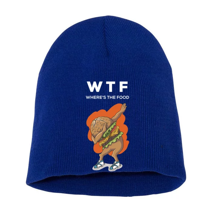 Wtf Wheres The Food Dabbing Burger Funny Gift Short Acrylic Beanie