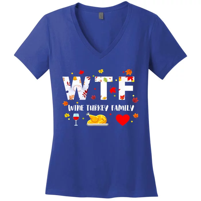 Wtf Wine Turkey Family Funny Wine Lover Thanksgiving Day Cool Gift Women's V-Neck T-Shirt