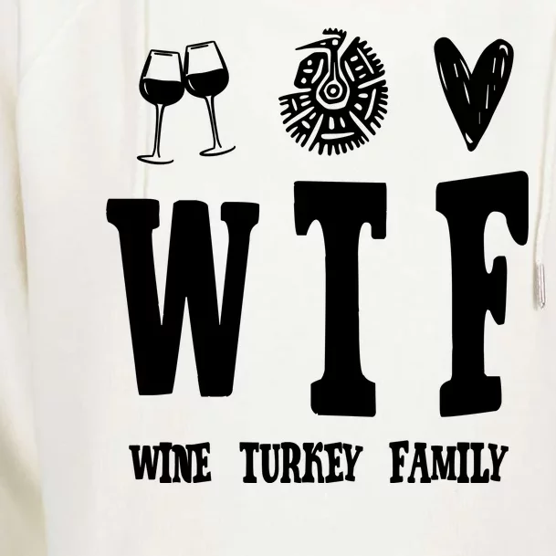 Wtf Wine Turkey Family Funny Holiday Womens Funnel Neck Pullover Hood