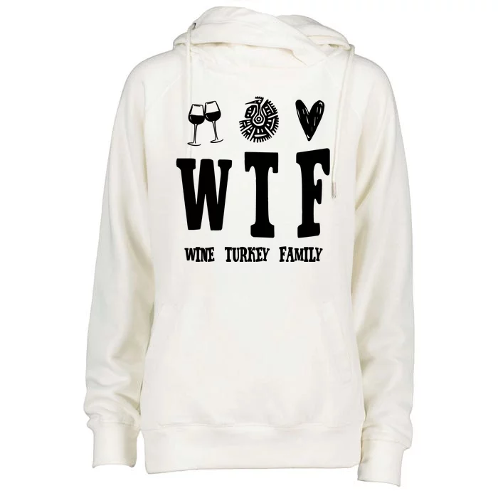 Wtf Wine Turkey Family Funny Holiday Womens Funnel Neck Pullover Hood