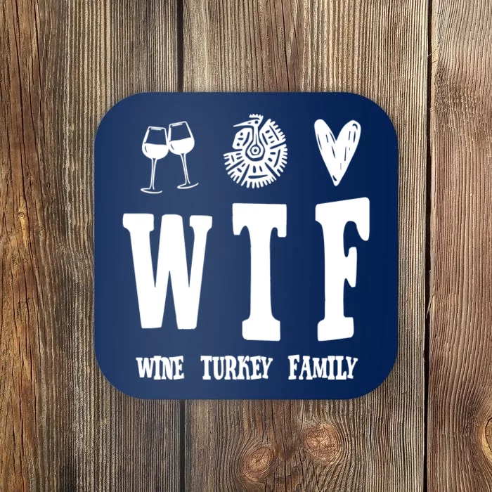 Wtf Wine Turkey Family Funny Holiday Coaster