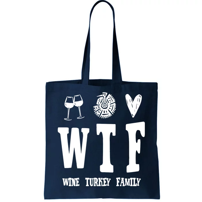 Wtf Wine Turkey Family Funny Holiday Tote Bag