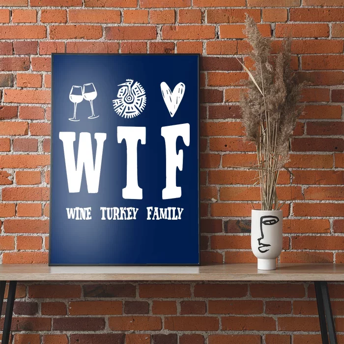 Wtf Wine Turkey Family Funny Holiday Poster