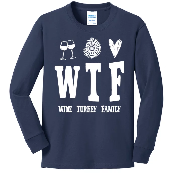 Wtf Wine Turkey Family Funny Holiday Kids Long Sleeve Shirt