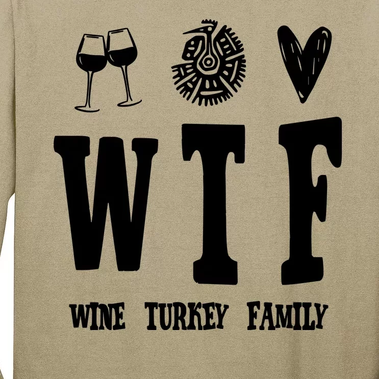 Wtf Wine Turkey Family Funny Holiday Tall Long Sleeve T-Shirt