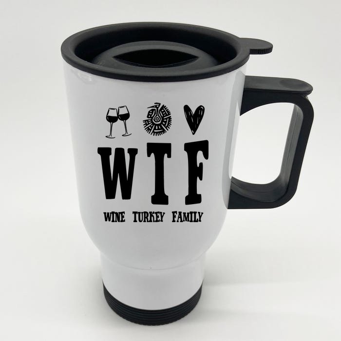 Wtf Wine Turkey Family Funny Holiday Front & Back Stainless Steel Travel Mug