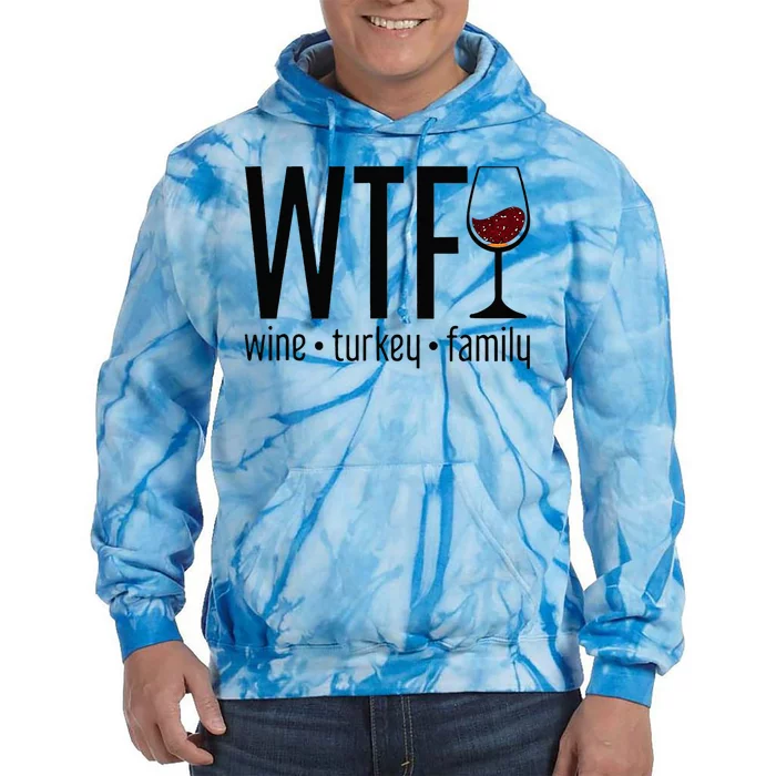 Wtf Wine Turkey Family Tie Dye Hoodie