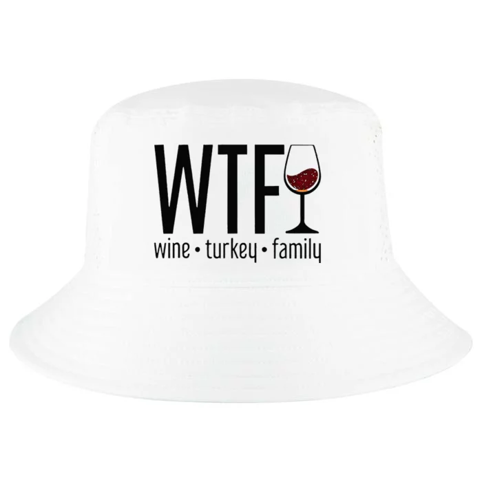 Wtf Wine Turkey Family Cool Comfort Performance Bucket Hat