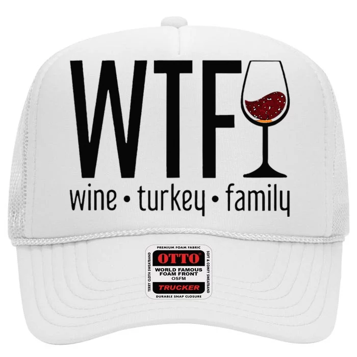 Wtf Wine Turkey Family High Crown Mesh Trucker Hat