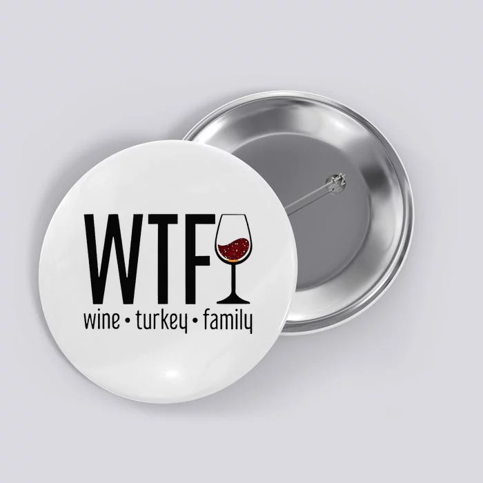 Wtf Wine Turkey Family Button