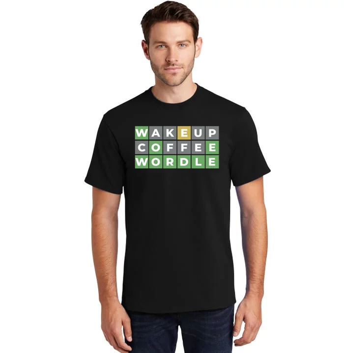 Wordle Wake Up Coffee Wordle Wordle Addict Tall T-Shirt