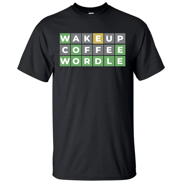 Wordle Wake Up Coffee Wordle Wordle Addict Tall T-Shirt