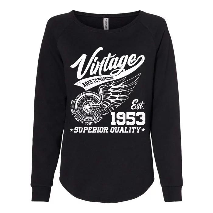 Winged Wheel Vintage 1953 Aged To Perfection Superior Quality 70th Birthday Womens California Wash Sweatshirt