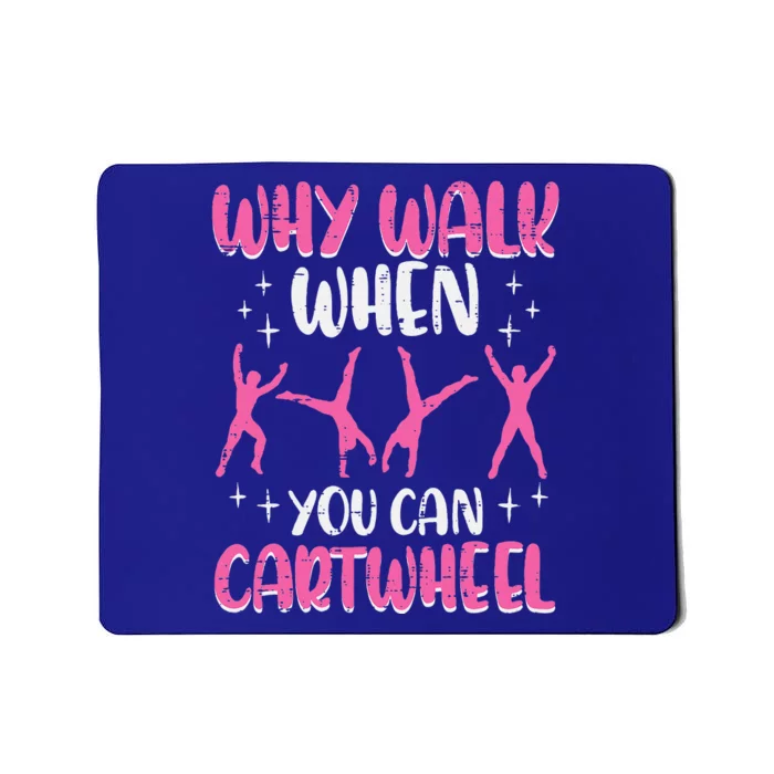 Why Walk When You Can Cartwheel Gymnast Mousepad