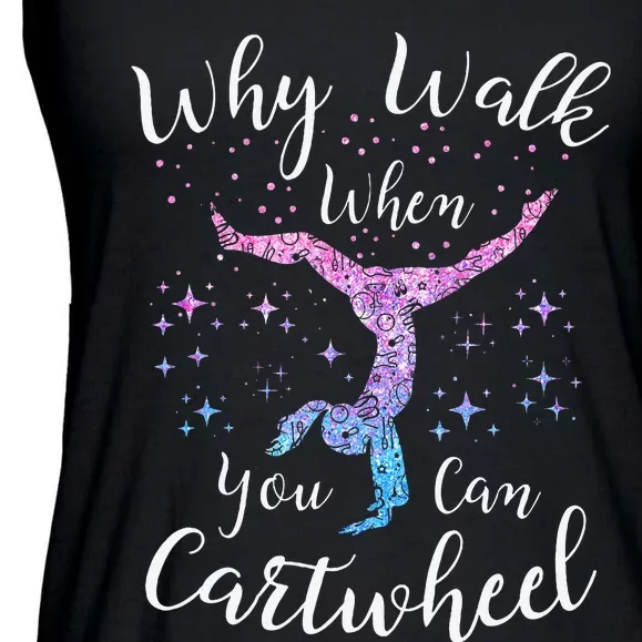 Why Walk When You Can Cartwheel Gymnast Gymnastic Tumbling Ladies Essential Flowy Tank