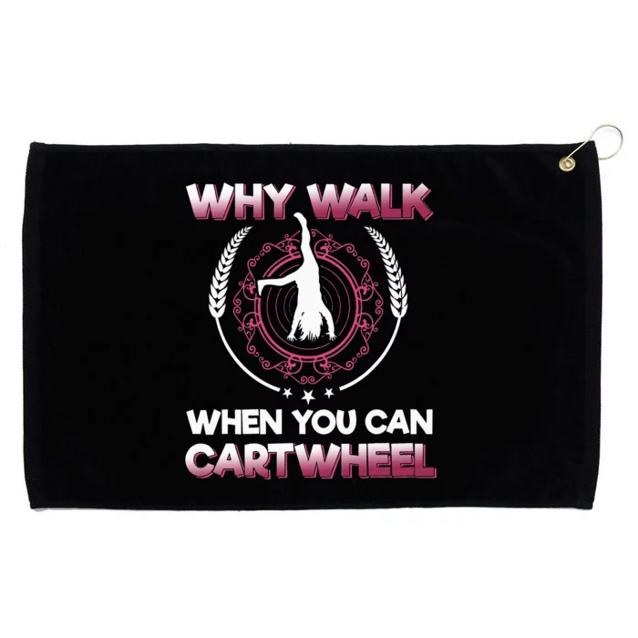 why walk when you can cartwheel Gymnastics Grommeted Golf Towel