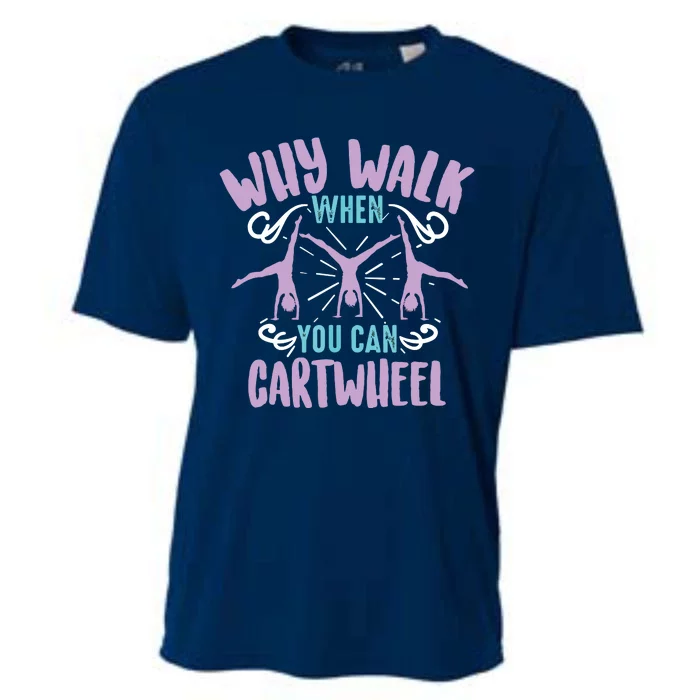 Why Walk When You Can Cartwheel | Tumbling Funny Gift Cooling Performance Crew T-Shirt