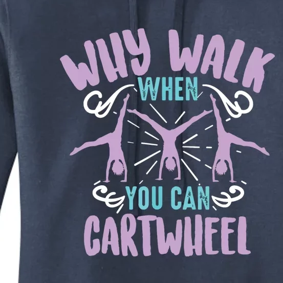 Why Walk When You Can Cartwheel | Tumbling Funny Gift Women's Pullover Hoodie