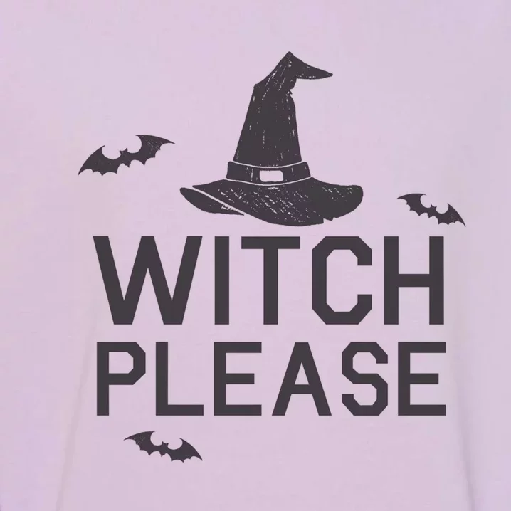 Well Worn Witch Please Great Gift Great Gift Garment-Dyed Sweatshirt